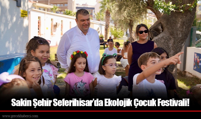 Sakin Şehir Seferihisar’da Ekolojik Çocuk Festivali!