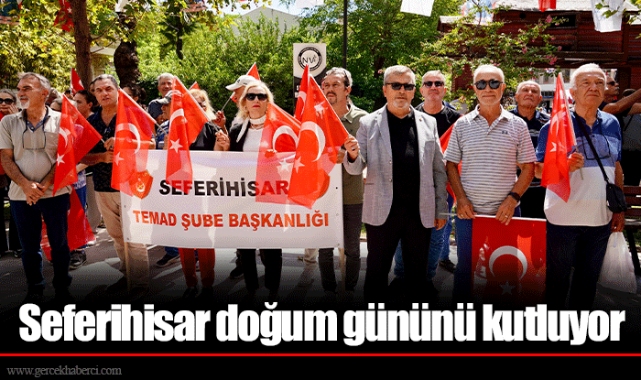 Seferihisar doğum gününü kutluyor