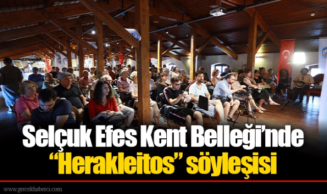 Selçuk Efes Kent Belleği’nde “Herakleitos” söyleşisi