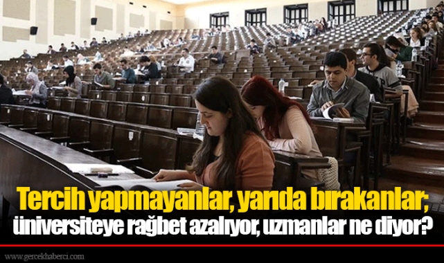 Tercih yapmayanlar, yarıda bırakanlar; üniversiteye rağbet azalıyor, uzmanlar ne diyor?
