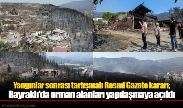 Yangınlar sonrası tartışmalı Resmî Gazete kararı; Bayraklı'da orman alanları yapılaşmaya açıldı