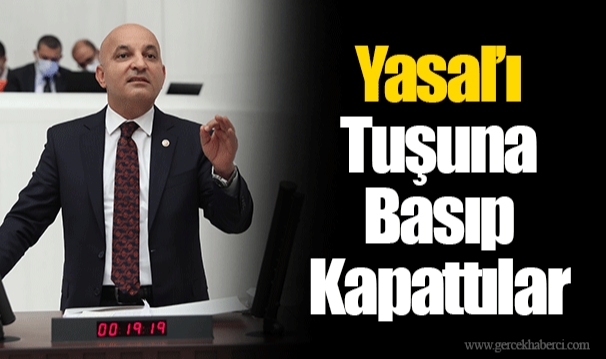 Yasal’ı Tuşuna Basıp Kapattılar