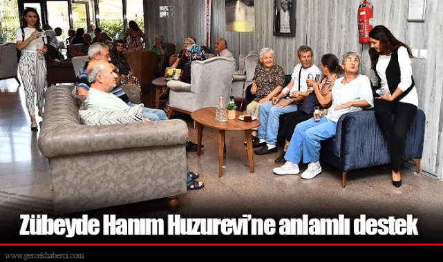 Zübeyde Hanım Huzurevi’ne anlamlı destek