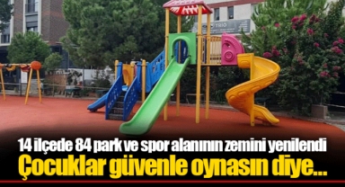 14 ilçede 84 park ve spor alanının zemini yenilendi