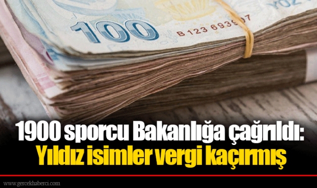 1900 sporcu Bakanlığa çağrıldı: Yıldız isimler vergi kaçırmış