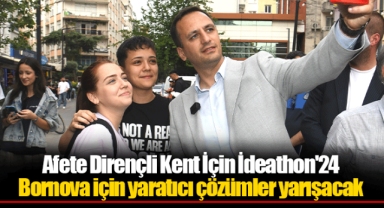 Afete Dirençli Kent İçin İdeathon'24 Bornova için yaratıcı çözümler yarışacak