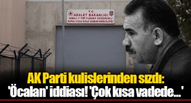 AK Parti kulislerinden sızdı: 'Öcalan' iddiası! 'Çok kısa vadede...'