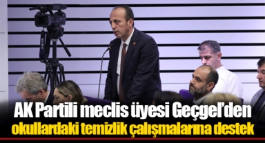 AK Partili meclis üyesi Geçgel’den okullardaki temizlik çalışmalarına destek