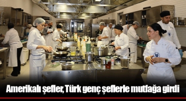 Amerikalı şefler, Türk genç şeflerle mutfağa girdi