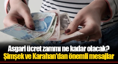 Asgari ücret zammı ne kadar olacak? Şimşek ve Karahan'dan önemli mesajlar