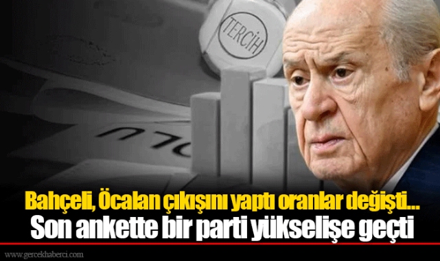 Bahçeli, Öcalan çıkışını yaptı oranlar değişti… Son ankette bir parti yükselişe geçti