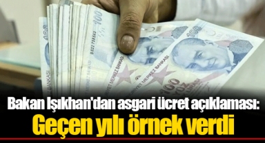Bakan Işıkhan'dan asgari ücret açıklaması: Geçen yılı örnek verdi