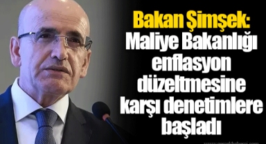 Bakan Şimşek: Maliye Bakanlığı enflasyon düzeltmesine karşı denetimlere başladı