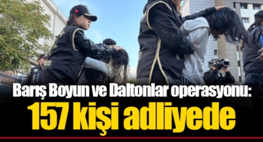 Barış Boyun ve Daltonlar operasyonu: 157 kişi adliyede