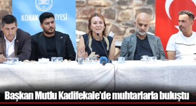 Başkan Mutlu Kadifekale’de muhtarlarla buluştu