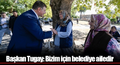 Başkan Tugay: Bizim için belediye ailedir