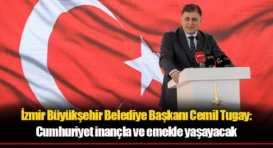 Başkan Tugay: Cumhuriyet inançla ve emekle yaşayacak