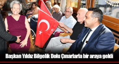 Başkan Yıldız Bilgelik Dolu Çınarlarla bir araya geldi