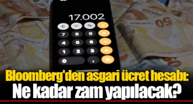 Bloomberg'den asgari ücret hesabı: Ne kadar zam yapılacak?