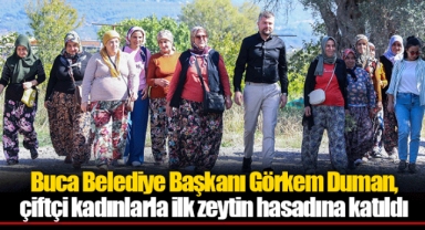 Buca Belediye Başkanı Görkem Duman, çiftçi kadınlarla ilk zeytin hasadına katıldı