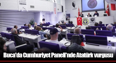 Buca'da Cumhuriyet Paneli'nde Atatürk vurgusu