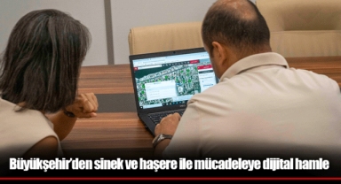 Büyükşehir’den sinek ve haşere ile mücadeleye dijital hamle