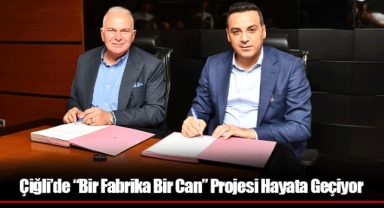Çiğli’de “Bir Fabrika Bir Can” Projesi Hayata Geçiyor