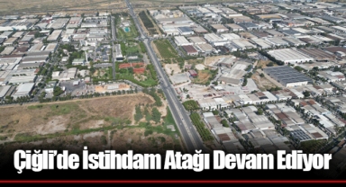 Çiğli’de İstihdam Atağı Devam Ediyor