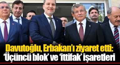 Davutoğlu, Erbakan’ı ziyaret etti: ‘Üçüncü blok’ ve ‘ittifak’ işaretleri