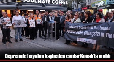 Depremde hayatını kaybeden canlar Konak’ta anıldı