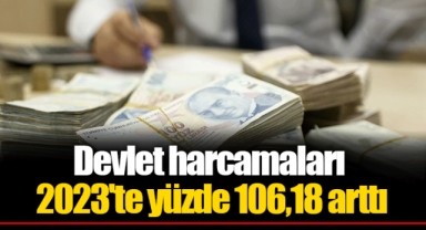 Devlet harcamaları 2023'te yüzde 106,18 arttı