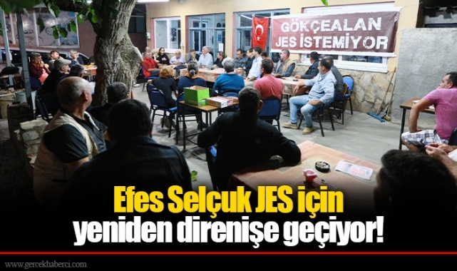 Efes Selçuk JES için yeniden direnişe geçiyor!