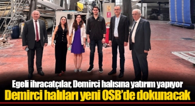 Egeli ihracatçılar, Demirci halısına yatırım yapıyor