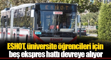 ESHOT, üniversite öğrencileri için beş ekspres hattı devreye alıyor