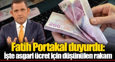 Fatih Portakal duyurdu: İşte asgari ücret için düşünülen rakam