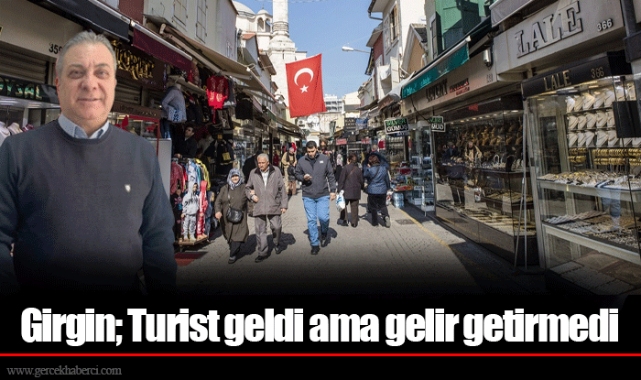 Girgin; Turist geldi ama gelir getirmedi