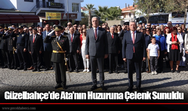 Güzelbahçe’de Ata’nın Huzuruna Çelenk Sunuldu