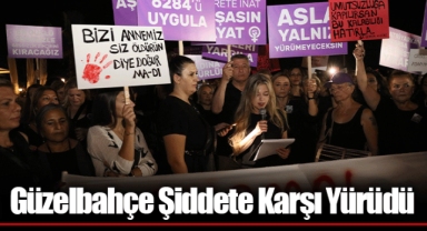 Güzelbahçe Şiddete Karşı Yürüdü