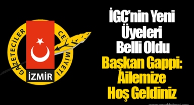 İGC’nin Yeni Üyeleri Belli Oldu Başkan Gappi: Ailemize Hoş Geldiniz