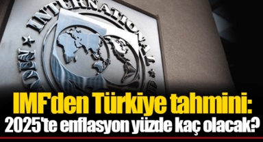 IMF'den Türkiye tahmini: 2025'te enflasyon yüzde kaç olacak?