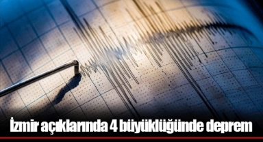 İzmir açıklarında 4 büyüklüğünde deprem
