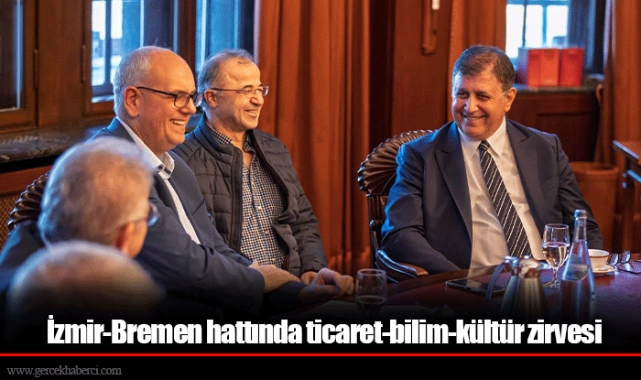 İzmir-Bremen hattında ticaret-bilim-kültür zirvesi