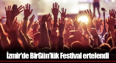 İzmir'de BirGün'lük Festival ertelendi