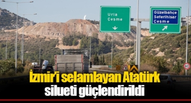 İzmir’i selamlayan Atatürk silueti güçlendirildi