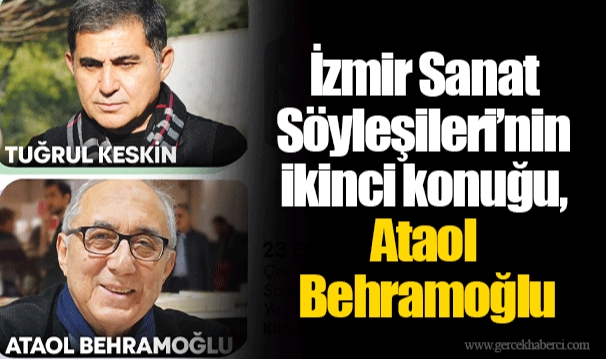 İzmir Sanat Söyleşileri’nin ikinci konuğu, Ataol Behramoğlu