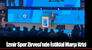 İzmir Spor Zirvesi'nde İstiklal Marşı Krizi