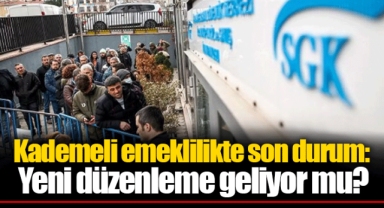 Kademeli emeklilikte son durum: Yeni düzenleme geliyor mu?