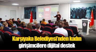 Karşıyaka Belediyesi’nden kadın girişimcilere dijital destek