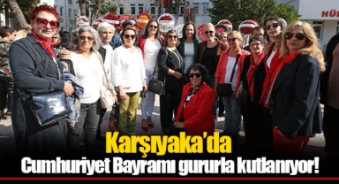 Karşıyaka’da Cumhuriyet Bayramı gururla kutlanıyor!