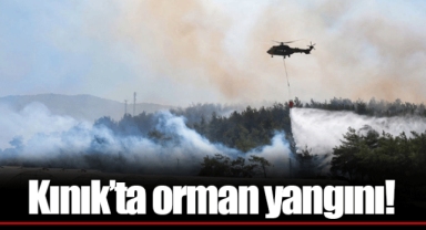Kınık’ta orman yangını!